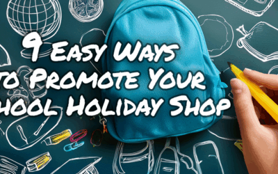 9 Easy Ways to Promote Your School Holiday Shop